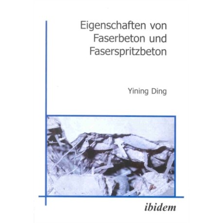 Eigenschaften von Faserbeton und Faserspritzbeton