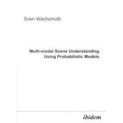 Multi-modal Scene Understanding Using Probabilistic Models
