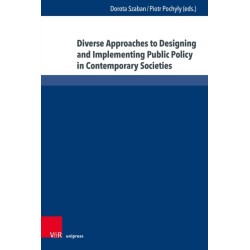 Diverse Approaches to Designing and Implementing Public Policy in Contemporary Societies