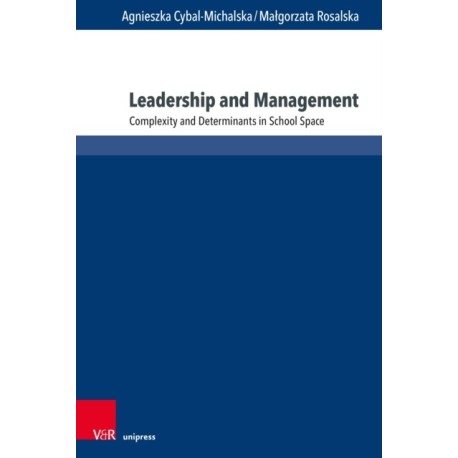 Leadership and Management: Complexity and Determinants in School Space