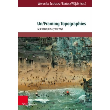 Un/Framing Topographies: Multidisciplinary Surveys
