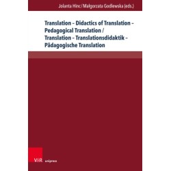 Translation – Didactics of Translation – Pedagogical Translation / Translation – Translationsdidaktik – Padagogische Translation: Theoretical Concepts and Practical Suggestions / Theoretische Ansatze und Vorschlage fur die Praxis