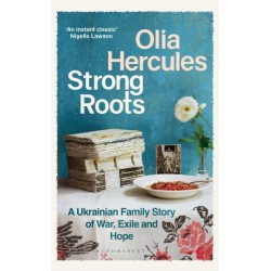 Strong Roots: A Ukrainian Family Story, Interrupted