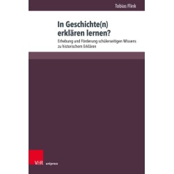 In Geschichte(n) erklaren lernen?: Erhebung und Forderung schulerseitigen Wissens zu historischem Erklaren