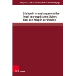 Schlagworter und argumentative Topoi im europaischen Diskurs uber den Krieg in der Ukraine: Eine semantisch-kognitive Analyse