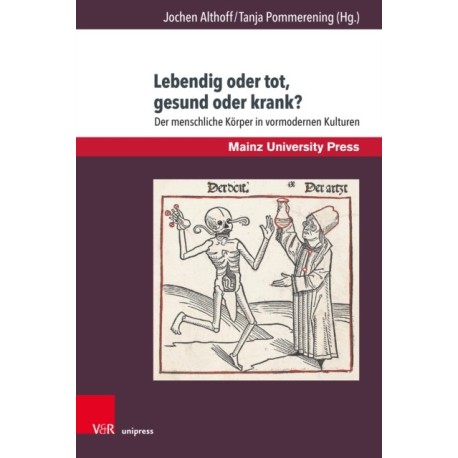 Lebendig oder tot, gesund oder krank?: Der menschliche Korper in vormodernen Kulturen