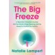 The Big Freeze: A Reporter's Personal Journey into the World of Egg Freezing and the Quest to Control Our Fertility