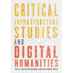 Critical Infrastructure Studies and Digital Humanities