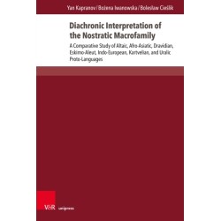 Diachronic Interpretation of the Nostratic Macrofamily: A Comparative Study of Altaic, Afro-Asiatic, Dravidian, Eskimo-Aleut, Indo-European, Kartvelian, and Uralic Proto-Languages