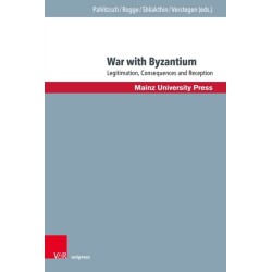 War with Byzantium: Legitimation, Consequences and Reception