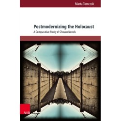 Postmodernizing the Holocaust: A Comparative Study of Chosen Novels