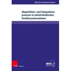 Akquisitions- und Integrationsprozesse in mittelstandischen Familienunternehmen: Implikationen fur und durch personenorientierte Fuhrungsprozesse