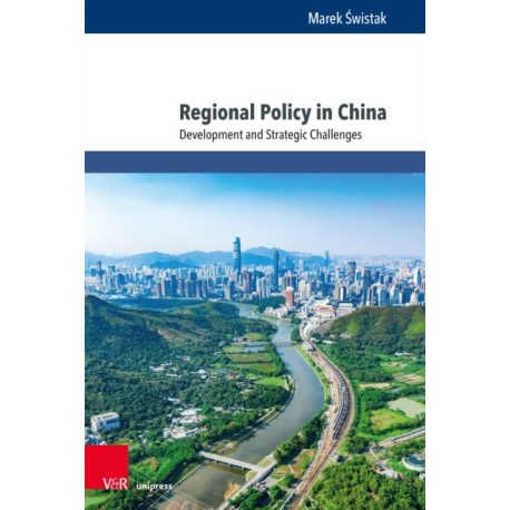 Regional Policy in China: Development and Strategic Challenges