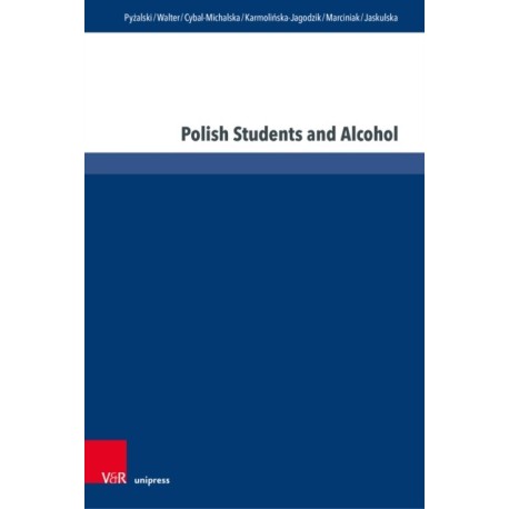 Polish Students and Alcohol: Conditions and Consequences