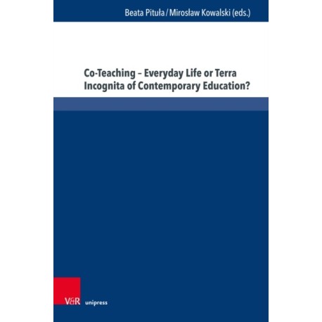 Co-Teaching – Everyday Life or Terra Incognita of Contemporary Education?