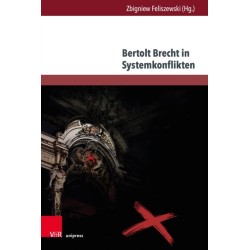 Bertolt Brecht in Systemkonflikten: Produktion – Rezeption – Wirkung
