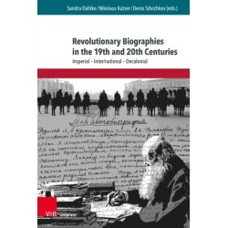 Revolutionary Biographies in the 19th and 20th Centuries: Imperial – Inter/national – Decolonial
