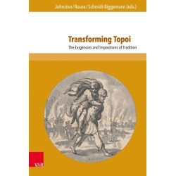 Transforming Topoi: The Exigencies and Impositions of Tradition