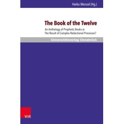 The Book of the Twelve: An Anthology of Prophetic Books or The Result of Complex Redactional Processes?
