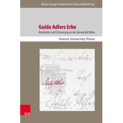 Guido Adlers Erbe: Restitution und Erinnerung an der Universitat Wien