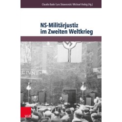 NS-Militarjustiz im Zweiten Weltkrieg: Disziplinierungs- und Repressionsinstrument in europaischer Dimension