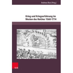 Krieg und Kriegserfahrung im Westen des Reiches 1568–1714