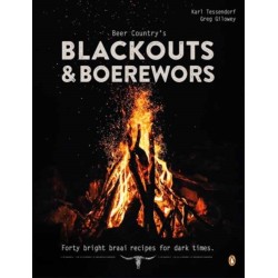 Beer Country's Blackouts & Boereworks: Forty Bright Braai Recipes for Dark Times