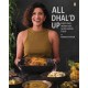 All Dhal'd Up: Everyday, Indian-ish, Good-Mood Food