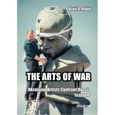 The Arts of War: Ukrainian Artists Confront Russia: Year Two