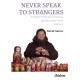 Never Speak to Strangers and Other Writing from Russia and the Soviet Union: Volume 2