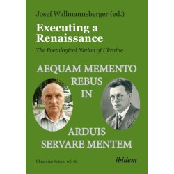 Executing a Renaissance: The Poetological Nation of Ukraine