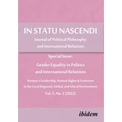 In Statu Nascendi: Journal of Political Philosophy and International Relations Special Issue: Gender Equality in Politics and International Relations 2022/2