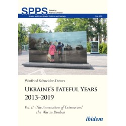 Ukraine’s Fateful Years 2013–2019: Vol. II: The Annexation of Crimea and the War in Donbas: Volume II