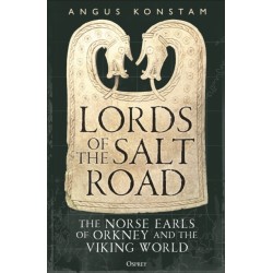 Lords of the Salt Road: The Norse Earls of Orkney and the Viking World