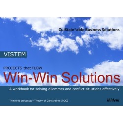 Win-Win Solutions: A workbook for solving dilemmas and conflict situations effectively