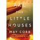 All the Little Houses: A Novel