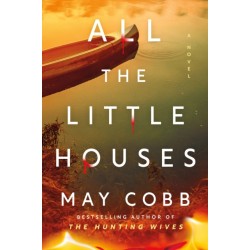 All the Little Houses: A Novel