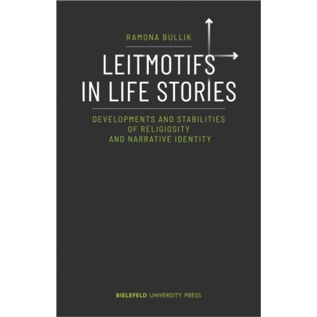 Leitmotifs in Life Stories: Developments and Stabilities of Religiosity and Narrative Identity