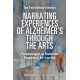 Narrating Experiences of Alzheimer's Through the Arts: Phenomenological and Existentialist Descriptions of the Living Body