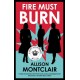 Fire Must Burn