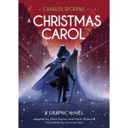 Classics in Graphics: Charles Dickens' A Christmas Carol: A Graphic Novel