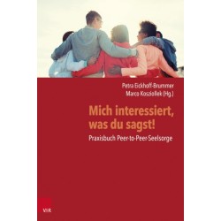 Mich interessiert, was du sagst!: Praxisbuch Peer-to-Peer-Seelsorge