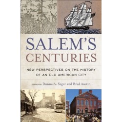 Salem's Centuries: New Perspectives on the History of an Old American City