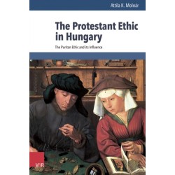 The Protestant Ethic in Hungary: The Puritan Ethic and its Influence