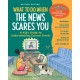 What to Do When the News Scares You, Revised Edition: A Kid's Guide to Understanding Current Events