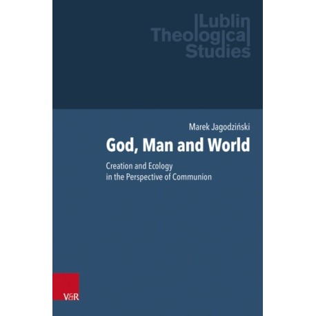 God, Man and World: Creation and Ecology in the Perspective of Communion