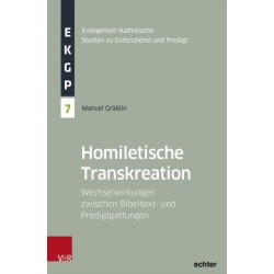 Homiletische Transkreation: Wechselwirkungen zwischen Bibeltext- und Predigtgattungen