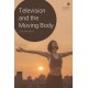 Television and the Moving Body