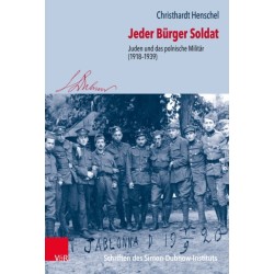 Jeder Burger Soldat: Juden und das polnische Militar (1918–1939)