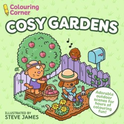 Colouring Corner: Cosy Gardens: Adorable Outdoor Scenes for Hours of Colouring Fun